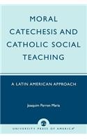 Moral Catechesis and Catholic Social Teaching