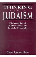 Thinking about Judaism: Philosophical Reflections on Jewish Thought