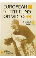 European Silent Films on Video: A Critical Guide