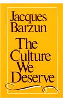 The Culture We Deserve