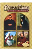 Patron Saints: A Complete Reference Guide