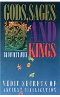 Gods, Sages and Kings: Vedic Secrets of Ancient Civilization