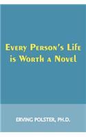 Every Person's Life Is Worth a Novel