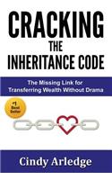 Cracking the Inheritance Code: The Missing Link for Transferring Wealth Without Drama