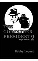 The Godfather President II