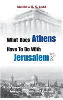 What Does Athens Have to Do with Jerusalem?