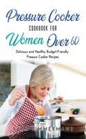 Pressure Cooker Cookbook For Women Over 60