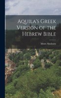 Aquila's Greek Version of the Hebrew Bible