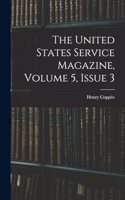 United States Service Magazine, Volume 5, issue 3