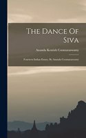 Dance Of Siva: Fourteen Indian Essays, By Ananda Coomaraswamy