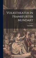 Volkstheater in Frankfurter Mundart