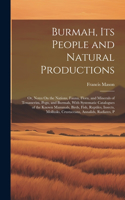 Burmah, Its People and Natural Productions