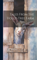 Tales From the Holly-Tree Farm