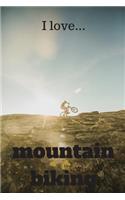 I Love Mountain Biking