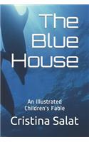 Blue House: An Illustrated Children's Fable