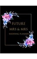 FUTURE Mrs & Mrs Wedding Planner