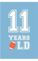 Football Notebook - 11 Years Old Football Journal - 11th Birthday Gift for Football Player - Football Diary