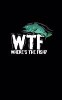 WTF Where's The Fish: Dot Grid Journal - WTF Where's The Fish Funny Fishing Fisher Dad Fisherman Gift - Black Dotted Diary, Planner, Gratitude, Writing, Travel, Goal, Bul