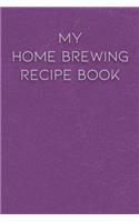 My Home Brewing Recipe Book