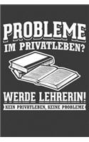 Probleme im Privatleben? Werde Lehrerin Kein Privatleben Keine Probleme: Lehrer-Kalender im DinA 5 Format für Lehrerinnen und Lehrer Organizer Schuljahresplaner für Pädagogen