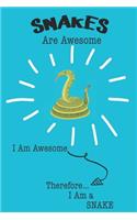Snakes Are Awesome I Am Awesome Therefore I Am a Snake