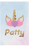 Patty: Personalized First Name Unicorn Gift Birthday Girl Notebook Journal 104 Pages