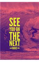 See You on the Next Wave