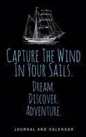 Capture the Wind in Your Sails. Dream. Discover. Adventure.