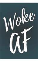 Woke AF