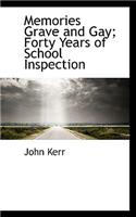 Memories Grave and Gay; Forty Years of School Inspection