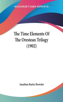 Time Elements Of The Orestean Trilogy (1902)