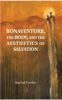 Bonaventure, the Body, and the Aesthetics of Salvation