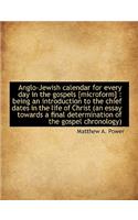 Anglo-Jewish Calendar for Every Day in the Gospels [Microform]