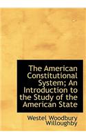 The American Constitutional System; An Introduction to the Study of the American State: (English)