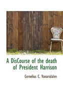 A Discourse of the Death of President Harrison