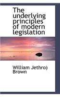 The Underlying Principles of Modern Legislation