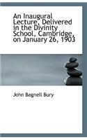 An Inaugural Lecture, Delivered in the Divinity School, Cambridge, on January 26, 1903