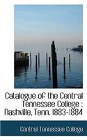 Catalogue of the Central Tennessee College: Nashville, Tenn. 1883-1884