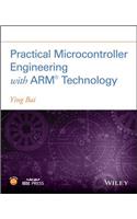 Practical Microcontroller Engineering with ARM­ Technology