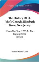 History Of St. John's Church, Elizabeth Town, New Jersey