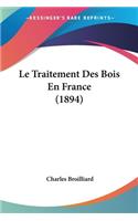 Traitement Des Bois En France (1894)