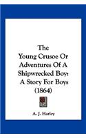 Young Crusoe Or Adventures Of A Shipwrecked Boy: A Story For Boys (1864)