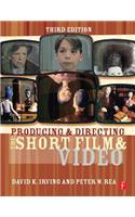 Producing and Directing the Short Film and Video