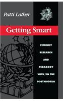 Getting Smart: Feminist Research and Pedagogy Within/In the Postmodern