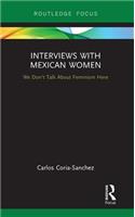 Interviews with Mexican Women