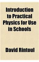 Introduction to Practical Physics for Use in Schools