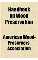 Handbook on Wood Preservation