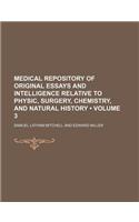 Medical Repository of Original Essays and Intelligence Relative to Physic, Surgery, Chemistry, and Natural History (Volume 3): (English)