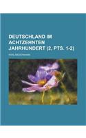 Deutschland Im Achtzehnten Jahrhundert (2, Pts. 1-2 )