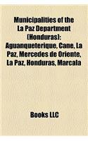 Municipalities of the La Paz Department (Honduras): Aguanqueterique, Cane, La Paz, Mercedes de Oriente, La Paz, Honduras, Marcala(English)